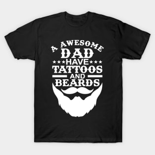 Awesome Dads Have Tattoos And Beards T-Shirt